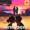 About Thiruttu Payale Song